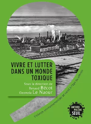 Vivre et lutter dans un monde toxique: Violence environnementale et santé à l'âge du pétrole